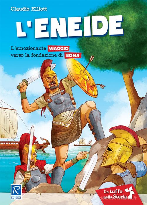 L'Eneide di Claudio Elliott edito da Raffaello