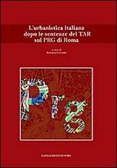 L' urbanistica italiana dopo le sentenze del Tar sul PGR di Roma edito da Gangemi Editore