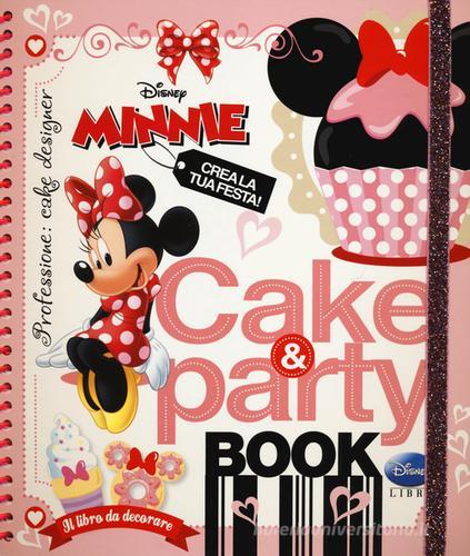 Cake & party book. Minnie edito da Disney Libri