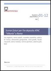 Scenari futuri per l'ex-deposito ATAC Vittoria a Roma edito da Aracne