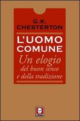 L' uomo comune. Un elogio del buon senso e della tradizione di Gilbert Keith Chesterton edito da Lindau