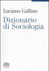 Dizionario di sociologia di Luciano Gallino edito da UTET Università