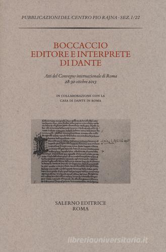 Boccaccio editore e interprete di Dante. Atti del Convegno internazionale (Roma, 28-30 ottobre 2013) edito da Salerno