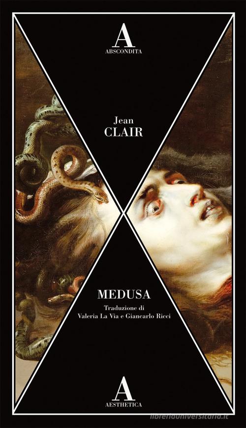 Medusa di Jean Clair edito da Abscondita