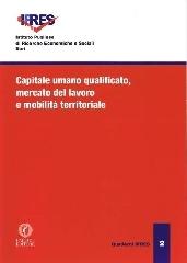 Capitale umano qualificato, mercato del lavoro e mobilità territoriale edito da Cacucci