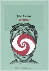 I divoratori di John Barlow edito da Dalai Editore