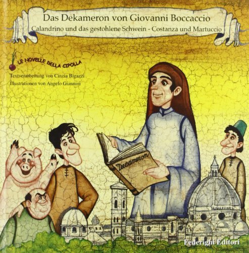 Das Dekameron von Giovanni Boccaccio: Calandrino und das gestohlene Schwein-Costanza und Martuccio di Cinzia Bigazzi edito da Federighi