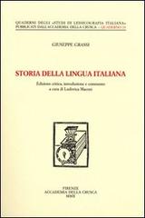 Storia della lingua italiana di Giuseppe Grassi edito da Accademia della Crusca