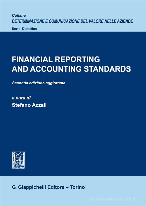 Financial reporting and accounting standards. Nuova ediz. edito da Giappichelli