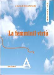 La femminil virtù. Ispirato a Leon Battista Alberti edito da Albus Edizioni