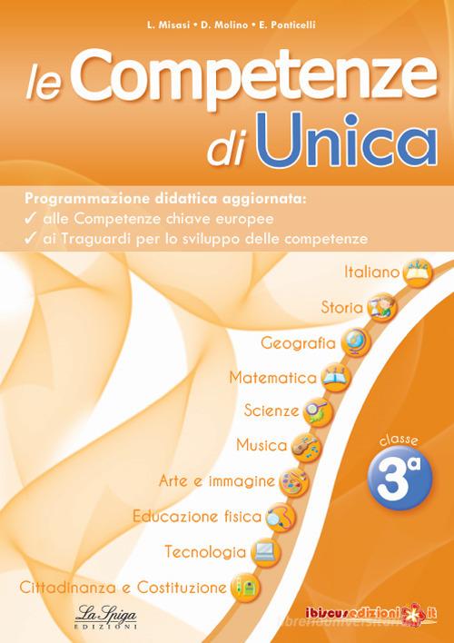 Le competenze di Unica. Programmazione didattica. Nuova ediz. vol.3 edito da Ibiscus Edizioni