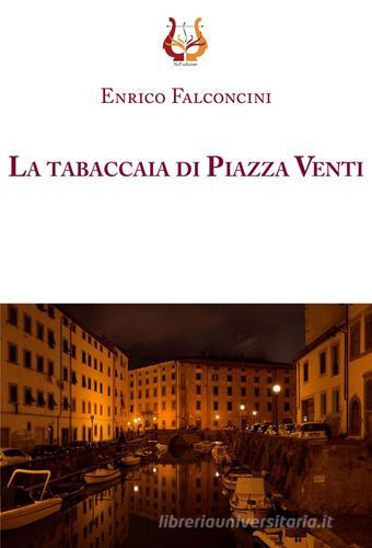 La tabaccaia di piazza Venti di Enrico Falconcini edito da NeP edizioni