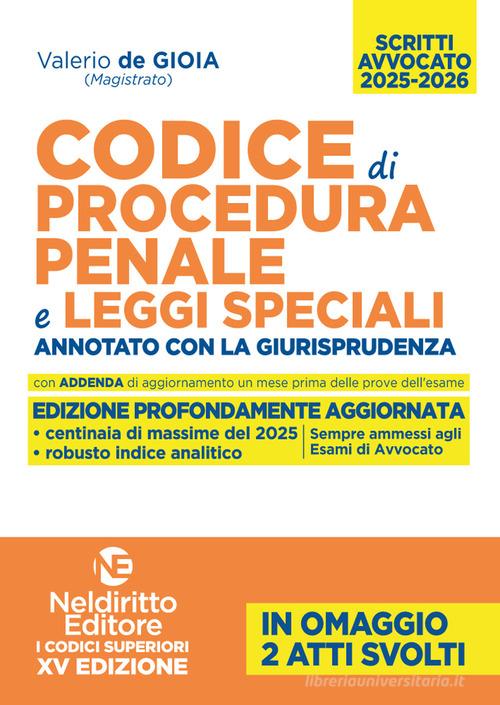 Codice di procedura penale e leggi speciali annotato con la giurisprudenza per l'esame di avvocato 2025-2026 di Valerio De Gioia edito da Neldiritto Editore