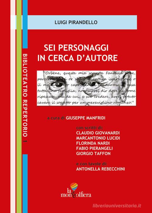 Sei personaggi in cerca d'autore di Luigi Pirandello edito da La Mongolfiera