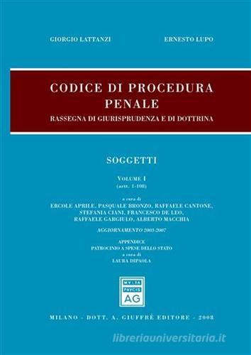 Codice di procedura penale. Rassegna di giurisprudenza e di dottrina vol.1 di Giorgio Lattanzi, Ernesto Lupo edito da Giuffrè