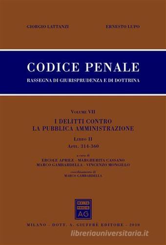 Codice penale. Rassegna di giurisprudenza e di dottrina vol.7.2 di Giorgio Lattanzi, Ernesto Lupo edito da Giuffrè