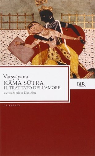 Kama sutra. Il trattato dell'amore di Mallanaga Vatsyayana edito da Rizzoli