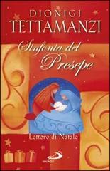 Sinfonia del presepe. Lettere di Natale di Dionigi Tettamanzi edito da San Paolo Edizioni