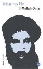 Il Mullah Omar di Massimo Fini edito da Marsilio