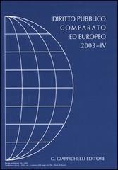 Diritto pubblico comparato ed europeo 2003 vol.4 edito da Giappichelli