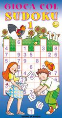 Gioca col sudoku. 42 schemi con soluzioni vol.1 edito da La Scuola SEI