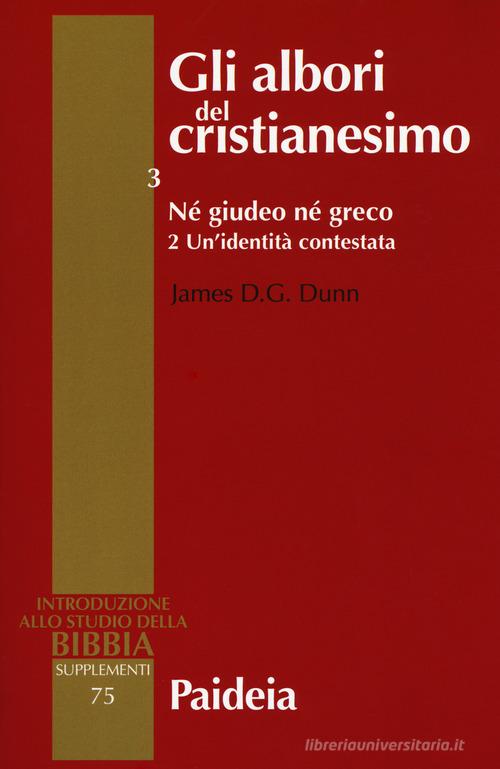 Gli albori del cristianesimo vol.3.2 di James D. Dunn edito da Paideia