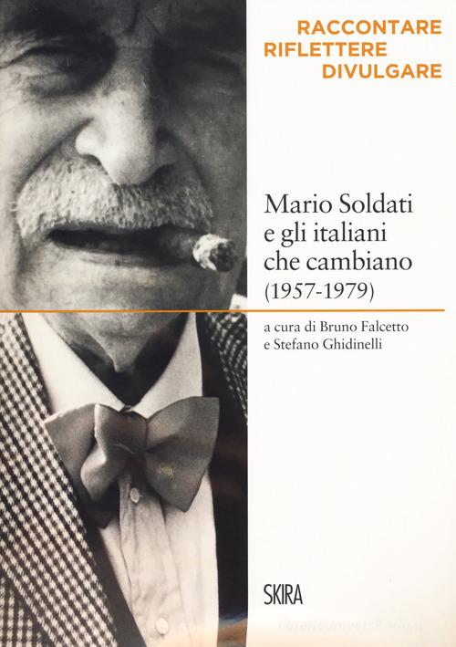 Mario Soldati e gli italiani che cambiano (1957-1979). Raccontare, riflettere, divulgare edito da Skira