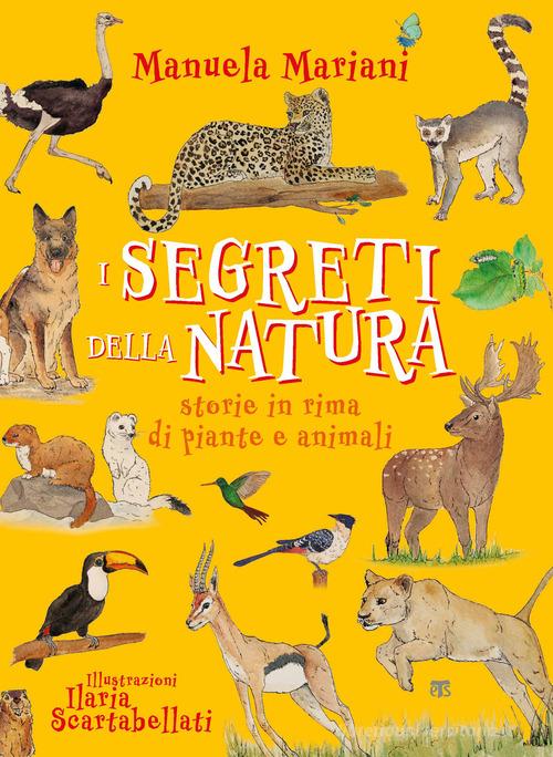 I segreti della natura. Storie in rima di piante e animali. Ediz. ad alta leggibilità di Manuela Mariani edito da TS - Terra Santa