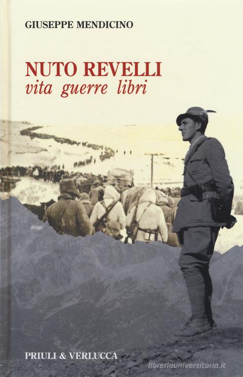 Nuto Revelli. Vita, guerre, libri di Giuseppe Mendicino edito da Priuli & Verlucca