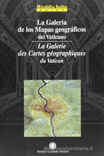La galeria de los mapas geograficos del Vaticano-La galerie des cartes géografiques du Vatican edito da Franco Cosimo Panini