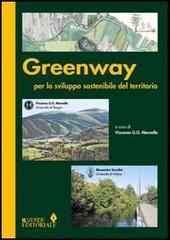 Greenway per lo sviluppo sostenibile di Vincenzo G. G. Mennella edito da Il Verde Editoriale