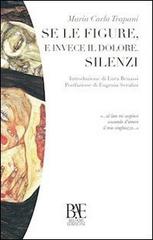 Se le figure, e invece il dolore. Silenzi di M. Carla Trapani edito da Bel-Ami Edizioni