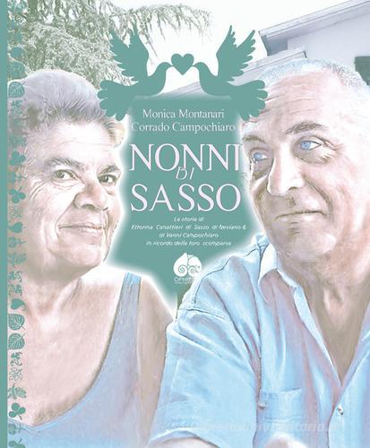 Nonni di sasso di Monica Montanari, Corrado Campochiaro edito da Òphiere