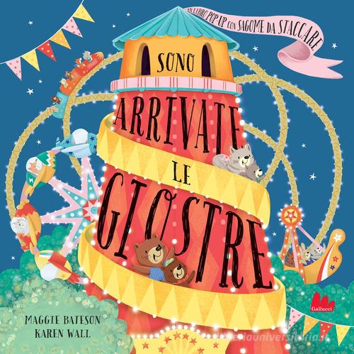 Sono arrivate le giostre di Maggie Bateson edito da Gallucci