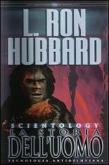 Scientology. La storia dell'uomo di L. Ron Hubbard edito da New Era Publications Int.