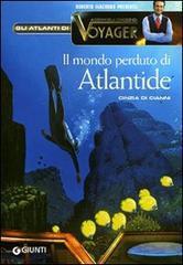 Il mondo perduto di Atlantide di Cinzia Di Cianni edito da Giunti Editore