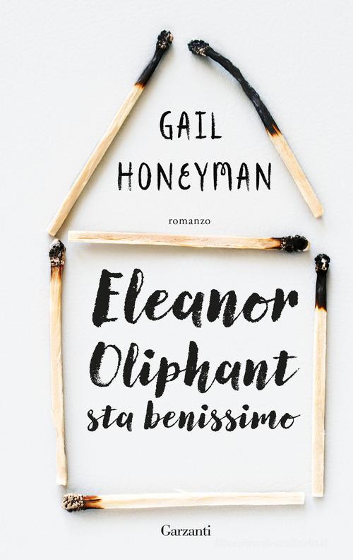 Eleanor Oliphant sta benissimo di Gail Honeyman edito da Garzanti
