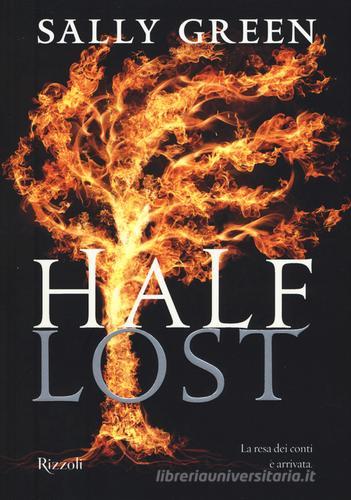 Half lost. Ediz. illustrata di Sally Green edito da Rizzoli