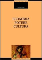 Economia, potere, cultura di Antonio Carlo edito da Liguori