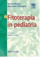 Fitoterapia in pediatria di Vitalia Murgia, Giuseppe Ventriglia edito da Elsevier