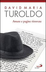 Amare e pagine ritrovate di David Maria Turoldo edito da San Paolo Edizioni