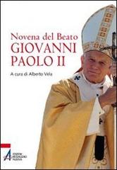 Novena del beato Giovanni Paolo II di Alberto Vela edito da EMP