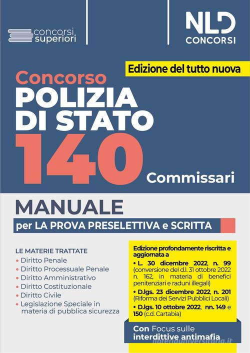 Concorso Polizia di Stato. 140 Commissari. Manuale per la prova preselettiva e scritta. Con software di simulazione edito da Nld Concorsi