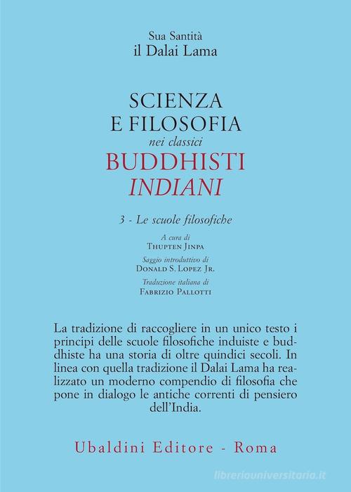 Scienza e filosofia nei classici buddhisti indiani vol. 3 di Gyatso Tenzin (Dalai Lama) edito da Astrolabio Ubaldini