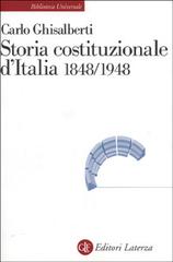 Storia costituzionale d'Italia (1848-1948) di Carlo Ghisalberti edito da Laterza