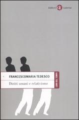 Diritti umani e relativismo di Francescomaria Tedesco edito da Laterza