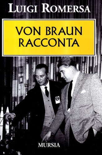 Von Braun racconta di Luigi Romersa edito da Ugo Mursia Editore