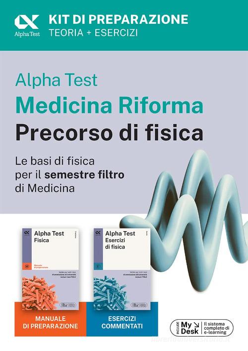 Alpha Test Medicina Riforma Precorso di Fisica. Edizione 2025. Per esami di ammissione universitaria e primo semestre di Medicina. Con piattaforma di e-learning MyDe di Alberto Sironi edito da Alpha Test