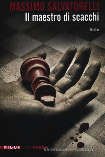 Il maestro di scacchi di Massimo Salvatorelli edito da Piemme