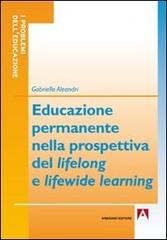 Educazione permanente nella prospettiva del lifelong e lifewide learning di Gabriella Aleandri edito da Armando Editore